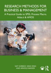 Research Methods for Business and Management : A Practical Guide to SPSS, Process Macro, Atlas. ti, and AMOS