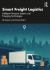 Smart Freight Logistics : Intelligent Transport Systems and Emerging Technologies
