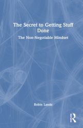 The Secret to Getting Stuff Done : The Non-Negotiable Mindset