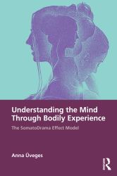 Understanding the Mind Through Bodily Experience : The SomatoDrama Effect Model
