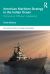 American Maritime Strategy in the Indian Ocean : Dominance, Diffusion, Adaptation