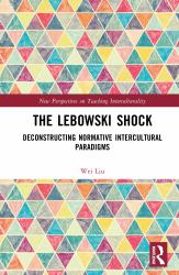 The Lebowski Shock : Deconstructing Normative Intercultural Paradigms