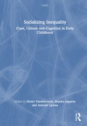 Socializing Inequality : Class, Culture and Cognition in Early Childhood