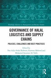 Governance of Halal Logistics and Supply Chains : Policies, Challenges and Best Practices