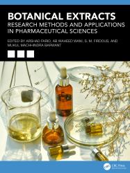 Botanical Extracts : Research Methods and Applications in Pharmaceuticals Sciences