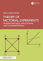 Theory of Factorial Experiments : Modern Methods, Applications, and R Implementation