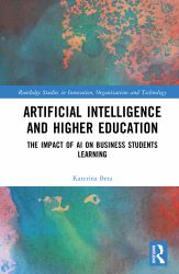 Artificial Intelligence and Higher Education : The Impact of AI on Business Students Learning
