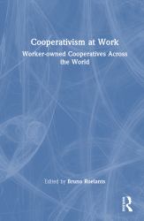 Cooperativism at Work : Worker-Owned Cooperatives Across the World