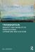 Transnation : Identity and Mobility in Postcolonial Literature and Culture