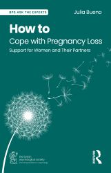 How to Cope with Pregnancy Loss : Support for Women and Their Partners