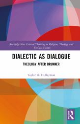 Dialectic As Dialogue : Theology after Brunner
