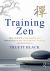 Training Zen : How to Build a Sustainable and Rewarding Career in Corporate Training and Facilitation