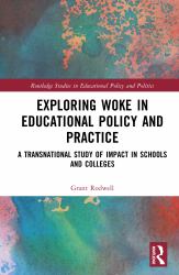 Exploring Woke in Educational Policy and Practice : A Transnational Study of Impact in Schools and Colleges