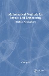 Mathematical Methods for Physics and Engineering : Practical Applications