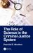The Role of Science in the Criminal Justice System