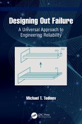 Designing Out Failure : A Universal Approach to Engineering Reliability