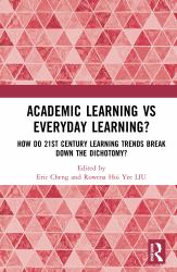 Academic Learning vs Everyday Learning? : How Do 21st Century Learning Trends Break down the Dichotomy?