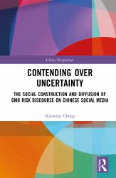 Contending over Uncertainty : The Social Construction and Diffusion of GMO Risk Discourse on Chinese Social Media