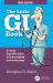 The Little GI Book : An Easily Digestible Guide to Understanding Gastroenterology