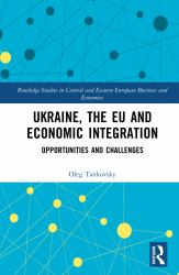 Ukraine, the EU and Economic Integration : Opportunities and Challenges