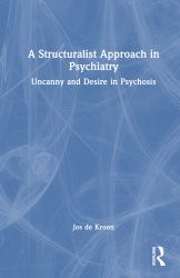 A Structuralist Approach in Psychiatry : Uncanny and Desire in Psychosis