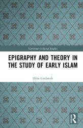 Epigraphy and Theory in the Study of Early Islam
