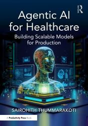 Agentic AI for Healthcare : Building Scalable Models for Production