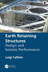 Earth Retaining Structures : Design and Seismic Performance