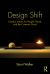 Design Shift : Creative Values for People, Planet, and the Common Good