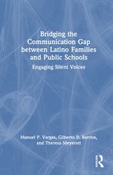 Bridging the Communication Gap Between Latino Families and Public Schools : Engaging Silent Voices