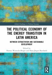 The Political Economy of the Energy Transition in Latin America : Between Extractivism and Sustainable Development