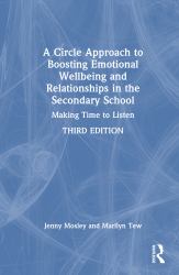 A Circle Approach to Boosting Emotional Wellbeing and Relationships in the Secondary School : Making Time to Listen