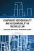 Corporate Responsibility and Accountability in Business Law : Regulation and Practice in Emerging Sectors