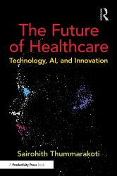 The Future of Healthcare : Technology, AI, and Innovation