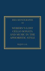 Webern's Lost Cello Sonata and Music in the Aphoristic Style