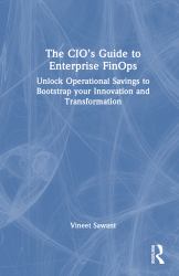 The CIO's Guide to Enterprise FinOps : Unlock Operational Savings to Bootstrap Your Innovation and Transformation