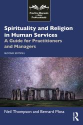 Spirituality and Religion in Human Services : A Guide for Practitioners and Managers