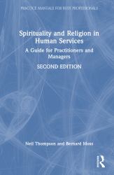 Spirituality and Religion in Human Services : A Guide for Practitioners and Managers