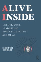 Alive Inside : Unlock Your Leadership Advantage in the Age of AI