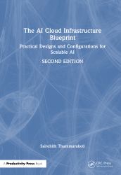 The AI Cloud Infrastructure Blueprint : Practical Designs and Configurations for Scalable AI