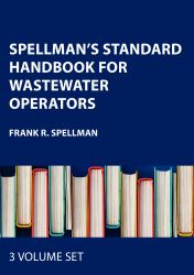 Spellman's Standard Handbook for Wastewater Operators (3 Volume Set)
