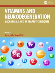 Vitamins and Neurodegeneration : Mechanisms and Therapeutic Insights