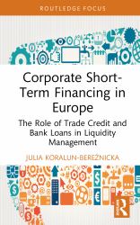 Corporate Short-Term Financing in Europe : The Role of Trade Credit and Bank Loans in Liquidity Management