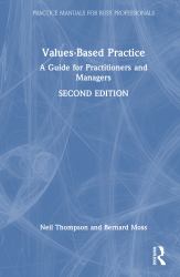 Values-Based Practice : A Guide for Practitioners and Managers