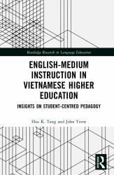 English-Medium Instruction in Vietnamese Higher Education : Insights on Student-Centred Pedagogy