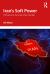 Iran's Soft Power : Influence Across the Globe