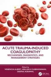 Acute Trauma-Induced Coagulopathy : Mechanisms, Diagnostics, and Management Strategies