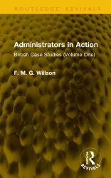 Administrators in Action : British Case Studies (Volume One)