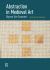 Abstraction in Medieval Art : Beyond the Ornament