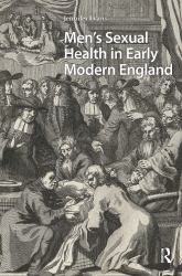 Men's Sexual Health in Early Modern England
